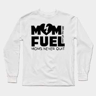 MOM FUEL Long Sleeve T-Shirt